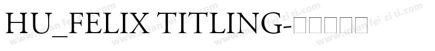 Hu_Felix Titling字体转换